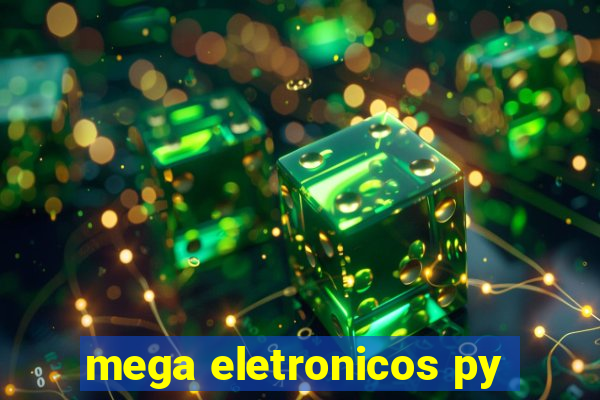 mega eletronicos py